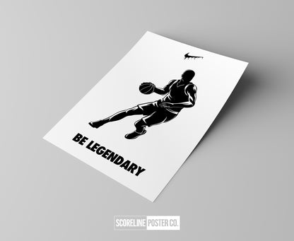 Be Legendary Poster