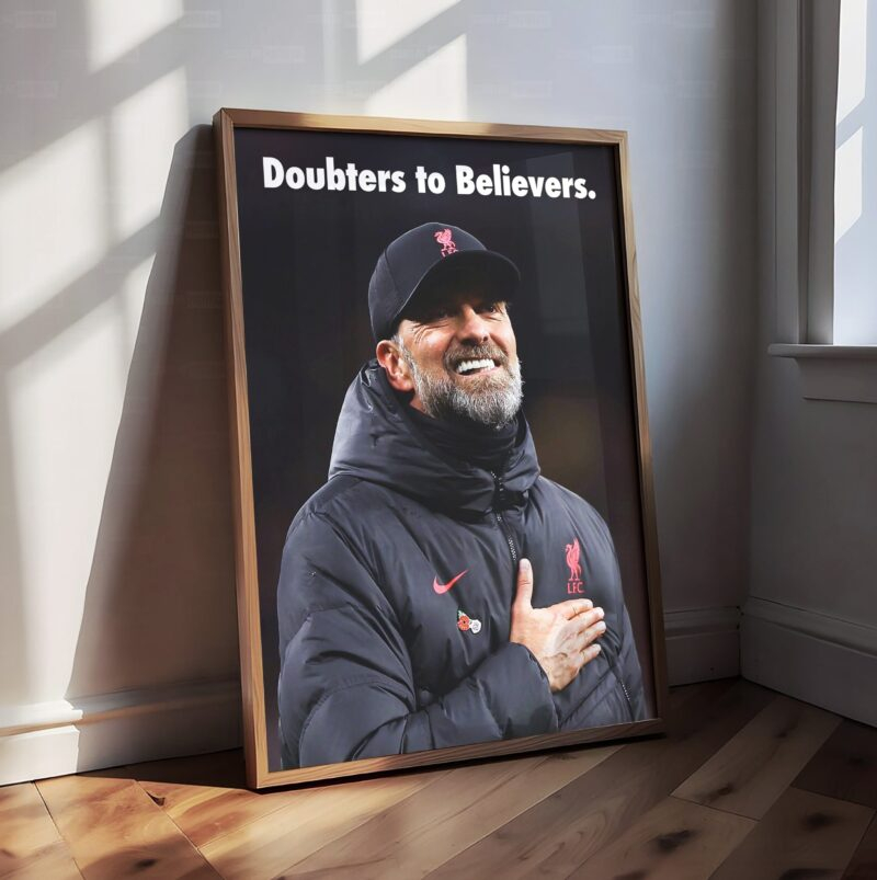 Jurgen Klopp 'Doubters To Believers' Poster